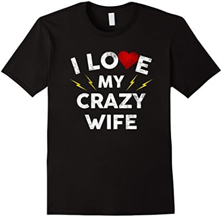 Men's I Love My Crazy Wife T Shirt - Funny Married Couple Husband XL Black