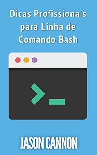 Livro Dicas Profissionais Para Linha De Comando Bash