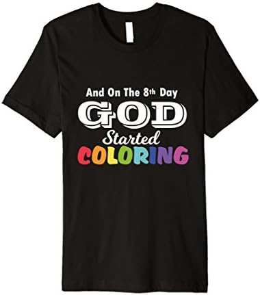 And On The 8th Day God Started Coloring White