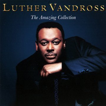 Luther Vandross - The Amazing Collection - The Best Of By Luther Vandross - Zortam Music