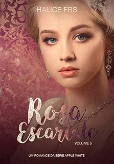Livro Rosa Escarlate (Apple White Livro 5)