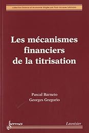 Les  mécanismes financiers de la titrisation