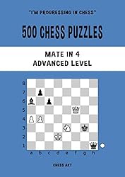 500 Chess Puzzles, Mate in 4, Advanced Level: Solve