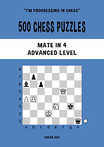 500 Chess Puzzles, Mate in 4, Advanced Level: Solve