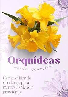 Livro Como Cuidar de Orquídeas e Mantê-las Vivas e Prosperas
