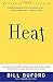Heat: An Amateur's Adventures as Kitchen Slave, Line Cook, Pasta-Maker, and Apprentice to a Dante-Quoting Butcher in Tuscany by 