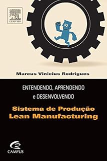 Livro Entendendo, Aprendendo e Desenvolvendo Sistemas de Produção Lean Manufacturing