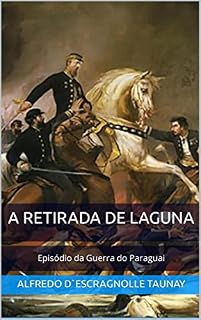 Livro A Retirada de Laguna: Episódio da Guerra do Paraguai
