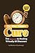 The One-Minute Cure: The Secret to Healing Virtually All Diseases | Natural Therapy