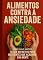 Livro Alimentos Contra a Ansiedade: O Guia Definitivo para Nutrientes que Acalmam sua Mente!