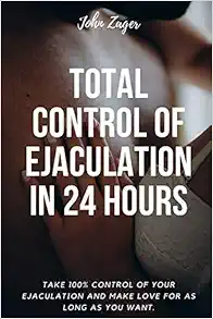John Zager – Total Control Of Ejaculation In 24 Hours
