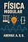 Livro Física Modular: Física Modular: a estrutura oculta por trás das leis da natureza