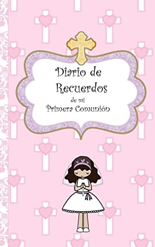Mi Diario de Recuerdos de mi Primera Comunión (Spanish Edition) Hardcover – January 12, 2016