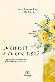 Livro Suicídio?! E eu com isso?: representações sociais de suicídio em diferentes contextos de saber