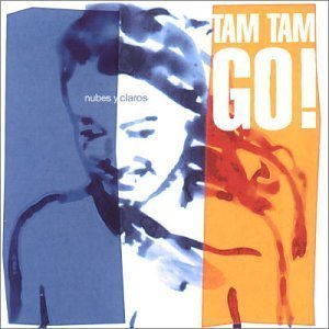 Tam Tam Go - Nubes Y Claros By Tam Tam Go - Zortam Music