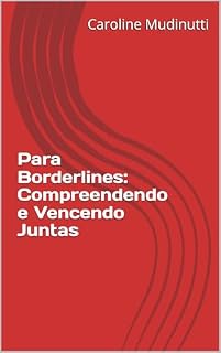 Livro Para Borderlines: Compreendendo e Vencendo Juntas