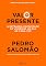 Livro Valor presente: A estranha capacidade de vivermos um dia de cada vez