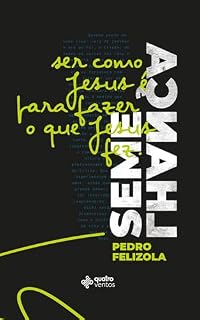 Livro Semelhança: Ser como Jesus é para fazer o que Jesus fez