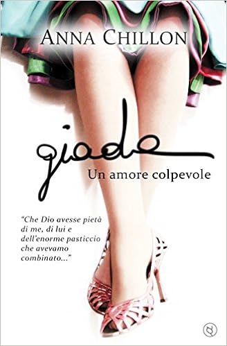 Anna Chillon - Giada. Un amore colpevole (2016)