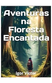 Livro Aventuras na Floresta Encantada: Livro infantil