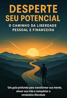 Livro Desperte Seu Potencial : O Caminho da Liberdade Pessoal e Financeira (Consciência em Ação Livro 1)