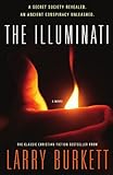 The Illuminati: A Secret Society Revealed- An Ancient Conspiracy Unleashed by Larry Burkett