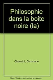 La  philosophie dans la boîte noire