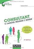 Image de Consultant - 2e éd. - Se lancer, réussir et durer