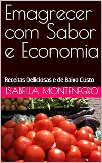 Livro Emagrecer com Sabor e Economia : Receitas Deliciosas e de Baixo Custo