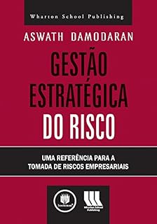 Livro Gestão Estratégica do Risco: Uma Referência para a Tomada de Riscos Empresariais