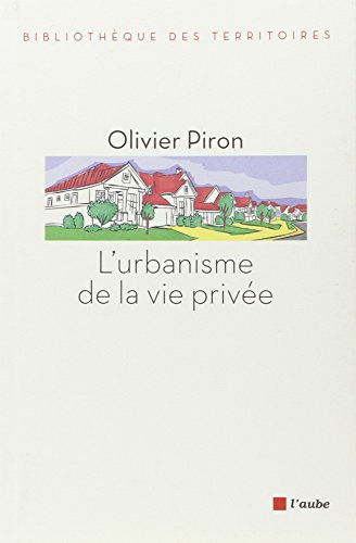L' urbanisme de la vie privée