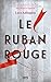 Le Ruban rouge (French Edition) by