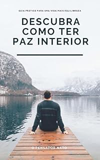 Livro Descubra como ter paz interior: guia prático para uma vida mais equilibrada