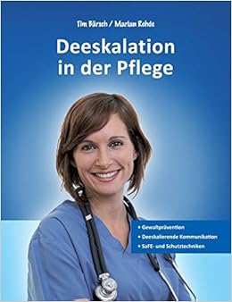 Buy Deeskalation In Der Pflege Gewaltpravention Deeskalierende Kommunikation Safe Und Schutztechniken Book Online At Low Prices In India Deeskalation In Der Pflege Gewaltpravention Deeskalierende Kommunikation Safe Und