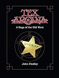 Tex Arcana: A Saga of the Old West by John Findley