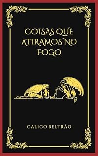 Livro Coisas que Atiramos no Fogo