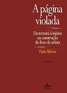 Livro A página violada: da ternura à injúria na construção do livro de artista