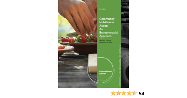 Community Nutrition In Action An Entrepreneurial Approach Boyle M A Holben D H 9781111989873 Amazon Com Books