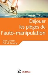 Déjouer les pièges de l'auto-manipulation