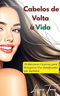 Livro Cabelos de Volta à Vida: 10 Máscaras Caseiras para Recuperar Fios Danificados por Química