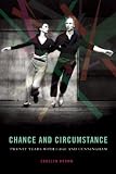 Chance and Circumstance: Twenty Years with Cage and Cunningham (English and English Edition) by Carolyn Brown