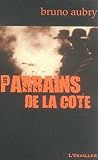 Les Parrains De La Côte: 100 Ans De Caïdat En Provence by 