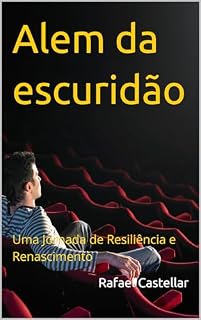 Livro Alem da escuridão: Uma Jornada de Resiliência e Renascimento