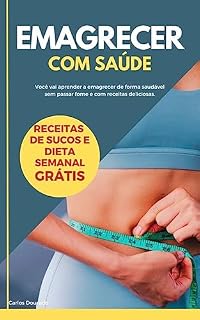Livro Emagrecer com saúde: Um Guia Prático para Transformar seu Corpo e sua Vida
