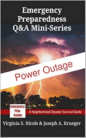 Power Outage Emergency Preparedness Q A Mini Series Personal Preparedness Mini Series Book 10 Kindle Edition By Nicols Virginia Krueger Joseph Politics Social Sciences Kindle Ebooks Amazon Com