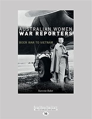 Australian Women War Reporters Boer War To Vietnam By - 