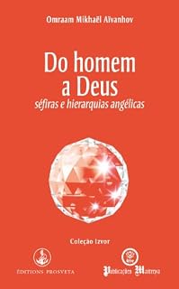 Livro Do homem a Deus, sefiras e hierarquias angélicas (Izvor Collection Livro 236)