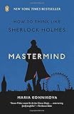 Mastermind: How to Think Like Sherlock Holmes