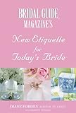 Bridal Guide (R) Magazine's New Etiquette for Today's Bride by 
