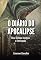 Livro O Diário do Apocalipse : Uma Jornada Sombria e Eletrizante